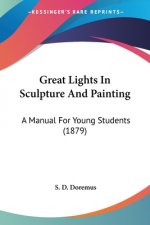 Great Lights In Sculpture And Painting: A Manual For Young Students (1879)