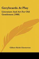 Greybeards At Play: Literature And Art For Old Gentlemen (1900)