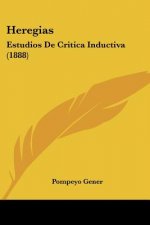 Heregias: Estudios De Critica Inductiva (1888)
