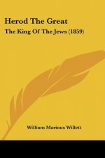 Herod The Great: The King Of The Jews (1859)