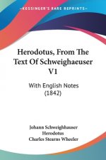 Herodotus, From The Text Of Schweighaeuser V1: With English Notes (1842)