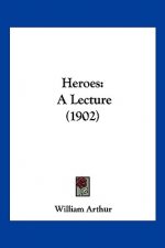 Heroes: A Lecture (1902)