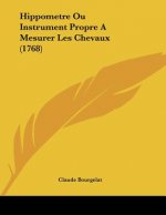Hippometre Ou Instrument Propre A Mesurer Les Chevaux (1768)