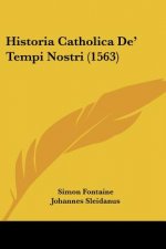 Historia Catholica De' Tempi Nostri (1563)