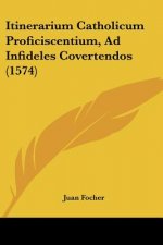 Itinerarium Catholicum Proficiscentium, Ad Infideles Covertendos (1574)
