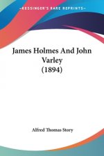 James Holmes And John Varley (1894)