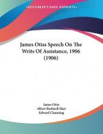 James Otiss Speech On The Writs Of Assistance, 1906 (1906)