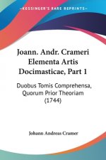 Joann. Andr. Crameri Elementa Artis Docimasticae, Part 1: Duobus Tomis Comprehensa, Quorum Prior Theoriam (1744)