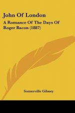 John Of London: A Romance Of The Days Of Roger Bacon (1887)