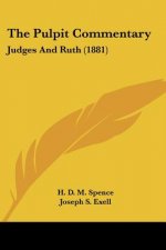 The Pulpit Commentary: Judges And Ruth (1881)