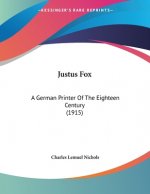 Justus Fox: A German Printer Of The Eighteen Century (1915)
