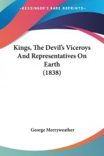 Kings, The Devil's Viceroys And Representatives On Earth (1838)