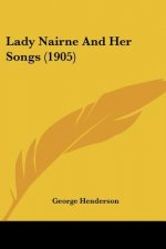 Lady Nairne And Her Songs (1905)