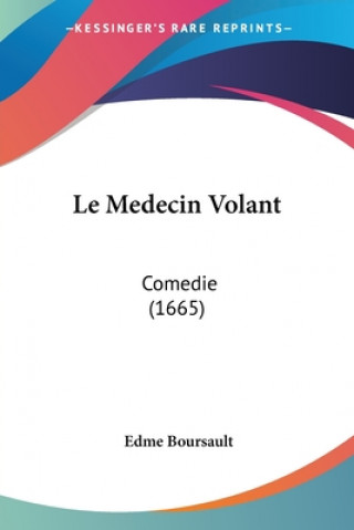 Le Medecin Volant: Comedie (1665)