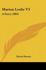 Marion Leslie V3: A Story (1863)