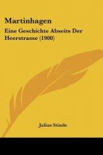 Martinhagen: Eine Geschichte Abseits Der Heerstrasse (1900)
