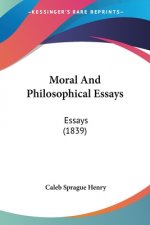 Moral And Philosophical Essays: Essays (1839)