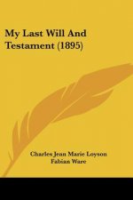 My Last Will And Testament (1895)