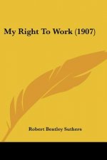 My Right To Work (1907)