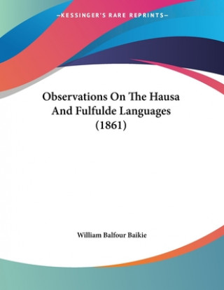 Observations On The Hausa And Fulfulde Languages (1861)