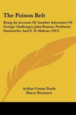 The Poison Belt: Being an Account of Another Adventure of George Challenger, John Roxton, Professor Summerlee and E. D. Malone (1913)