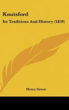 Knutsford: Its Traditions And History (1859)
