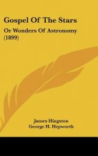 Gospel Of The Stars: Or Wonders Of Astronomy (1899)