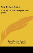 On Tybee Knoll: A Story Of The Georgia Coast (1905)