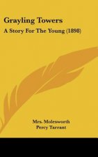 Grayling Towers: A Story For The Young (1898)