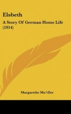 Elsbeth: A Story of German Home Life (1914)