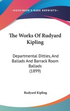 The Works Of Rudyard Kipling: Departmental Ditties, And Ballads And Barrack Room Ballads (1899)