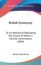 British Synonymy: Or An Attempt At Regulating The Choice Of Words In Familiar Conversation (1804)