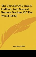 The Travels Of Lemuel Gulliver, Into Several Remote Nations Of The World (1800)