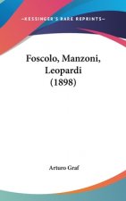 Foscolo, Manzoni, Leopardi (1898)