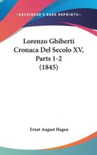 Lorenzo Ghiberti Cronaca Del Secolo XV, Parts 1-2 (1845)