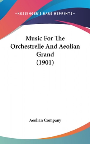 Music For The Orchestrelle And Aeolian Grand (1901)