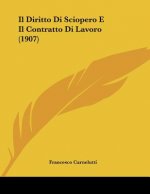 Il Diritto Di Sciopero E Il Contratto Di Lavoro (1907)