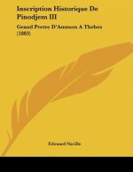 Inscription Historique De Pinodjem III: Grand Pretre D'Ammon A Thebes (1883)