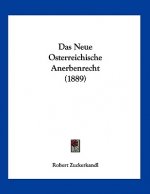 Das Neue Osterreichische Anerbenrecht (1889)