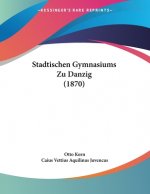 Stadtischen Gymnasiums Zu Danzig (1870)