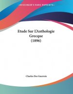 Etude Sur L'Anthologie Grecque (1896)