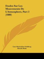 Etudes Sur Les Mouvements De L'Atmosphere, Part 2 (1880)