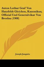 Anton Lothar Graf Von Hatzfeldt Gleichen, Kanonikus, Offizial Und Generalvikar Von Breslau (1908)