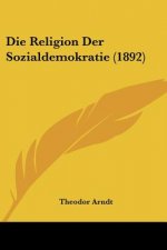 Die Religion Der Sozialdemokratie (1892)