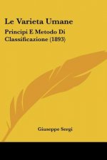 Le Varieta Umane: Principi E Metodo Di Classificazione (1893)