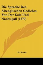 Die Sprache Des Altenglischen Gedichts Von Der Eule Und Nachtigall (1870)