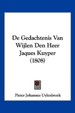 De Gedachtenis Van Wijlen Den Heer Jaques Kuyper (1808)