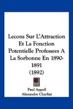 Lecons Sur L'Attraction Et La Fonction Potentielle Professees A La Sorbonne En 1890-1891 (1892)