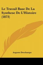 Le Travail Base De La Synthese De L'Histoire (1873)