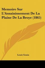 Memoire Sur L'Assainissement De La Plaine De La Broye (1865)